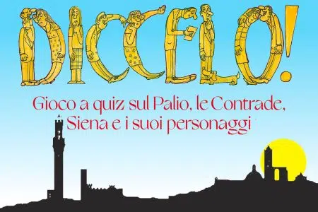 Torna il “Diccelo!”, l’edizione 2024 del quiz tra le Contrade di Siena Diccelo! 2024, locandina